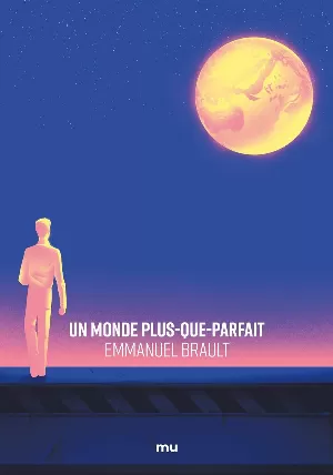 Un monde plus-que-parfait